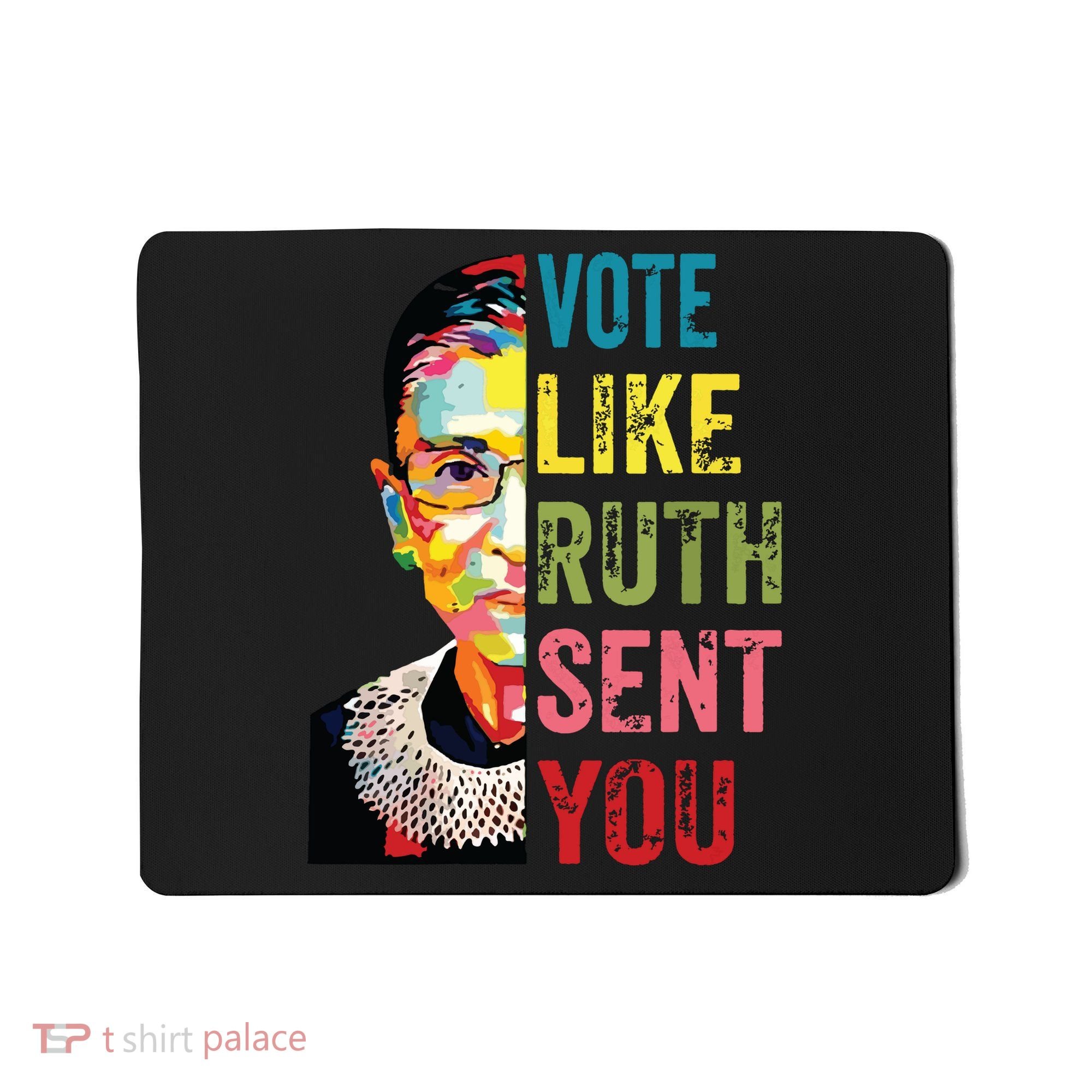 Vote Like Ruth Sent You Feminist Gift Women Mousepad