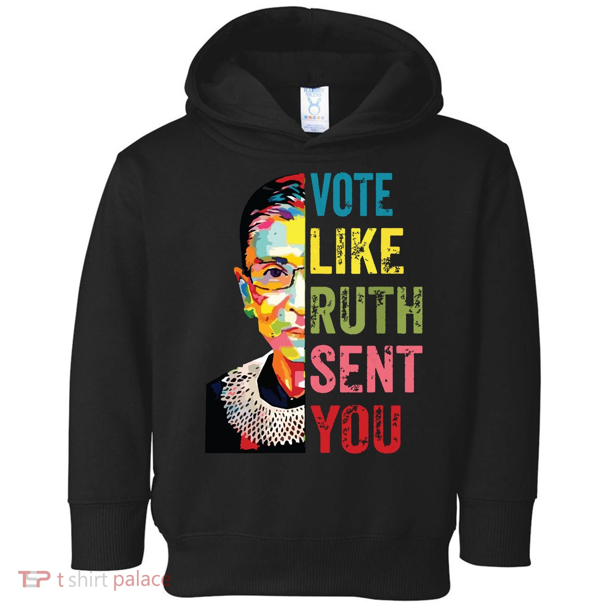 Vote Like Ruth Sent You Feminist Gift Women Toddler Hoodie