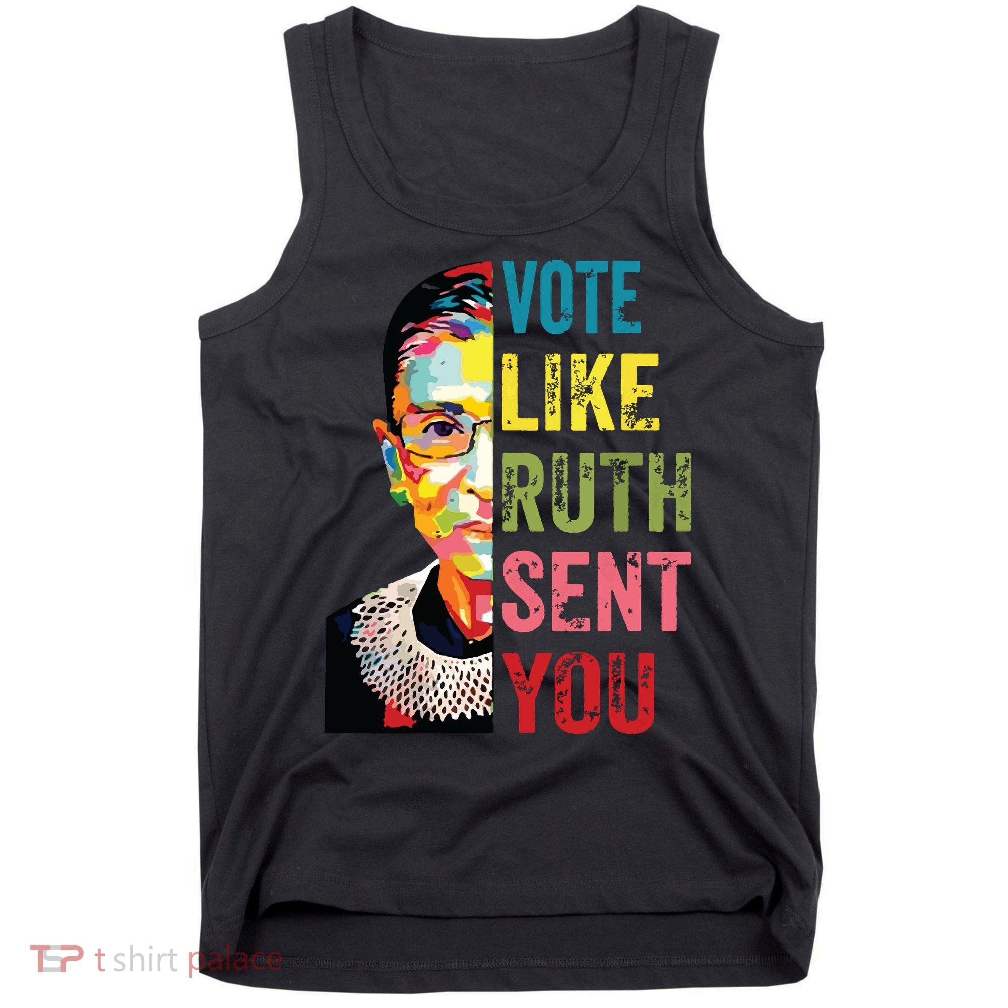 Vote Like Ruth Sent You Feminist Gift Women Tank Top