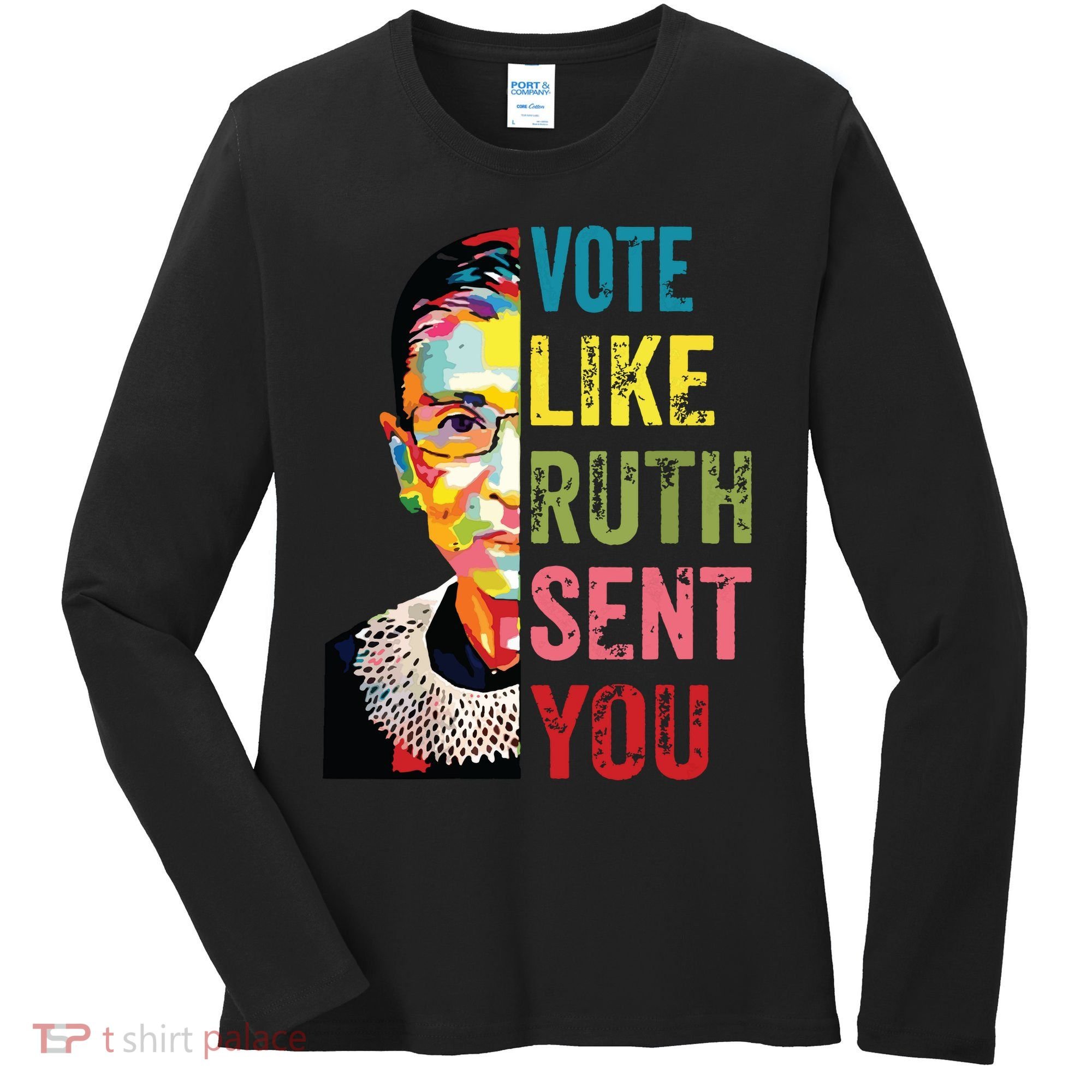 Vote Like Ruth Sent You Feminist Gift Women Women's Long Sleeve Shirt