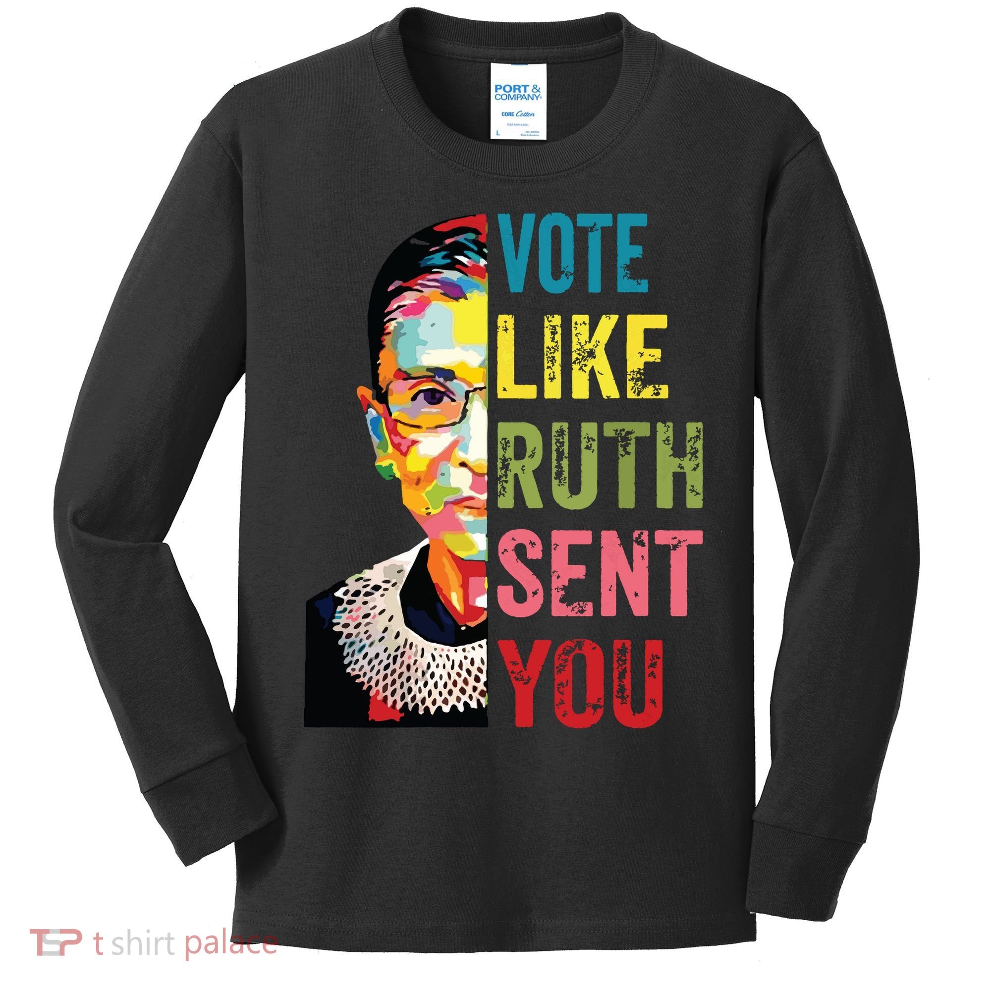 Vote Like Ruth Sent You Feminist Gift Women Kids Long Sleeve Shirt