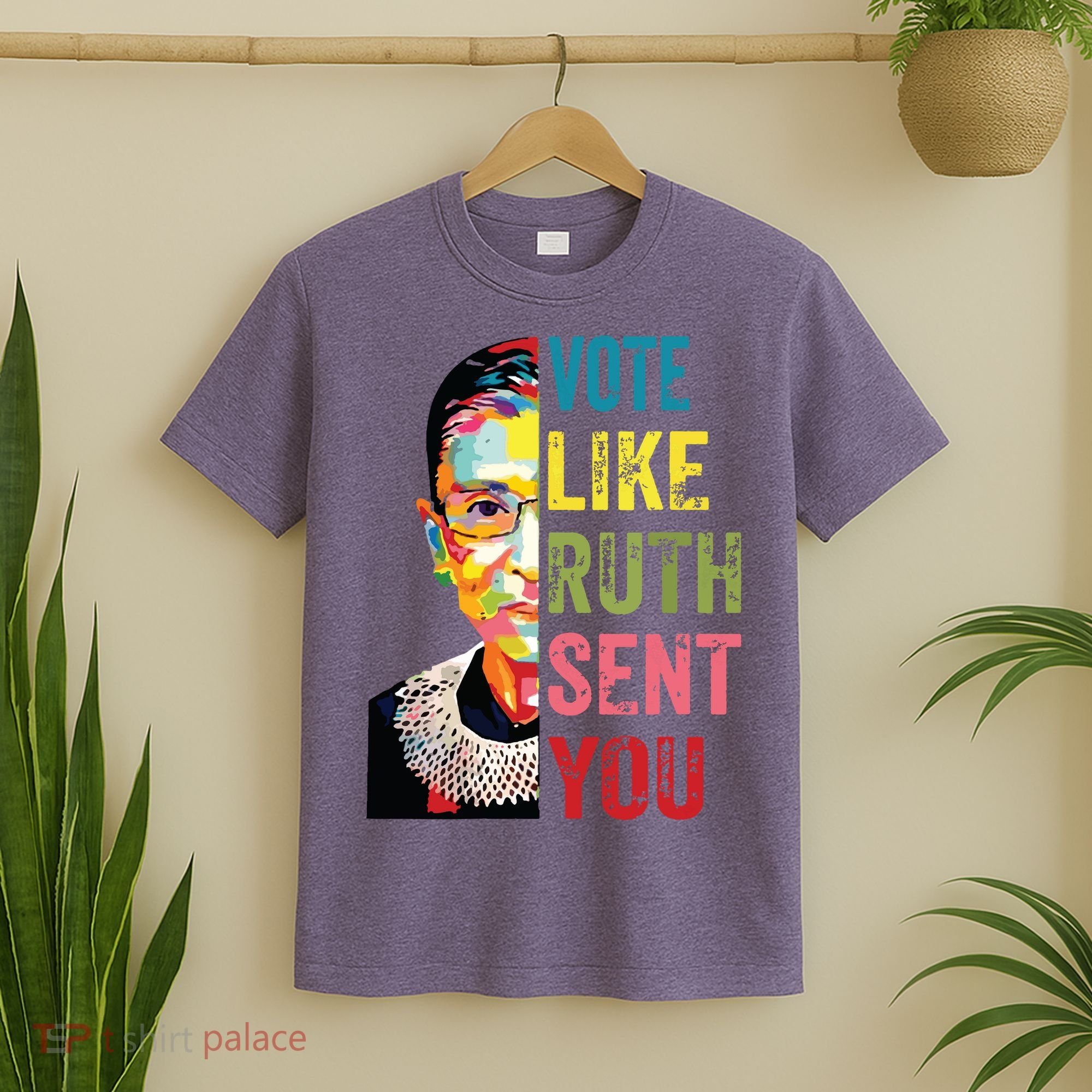 Vote Like Ruth Sent You Feminist Gift Women T-Shirt