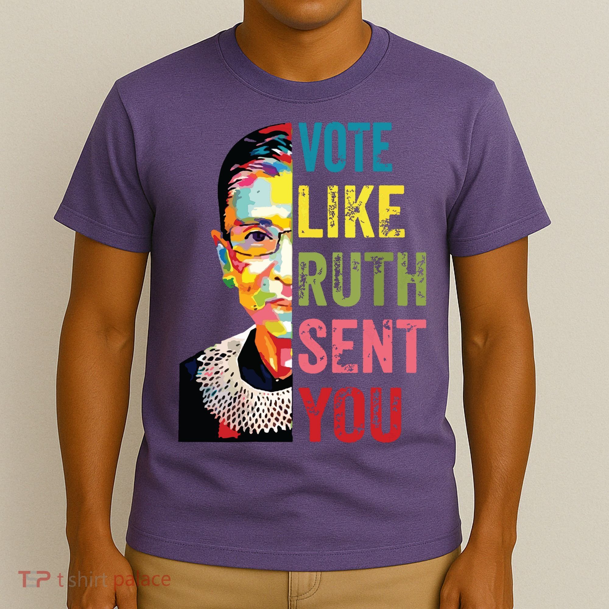 Vote Like Ruth Sent You Feminist Gift Women T-Shirt