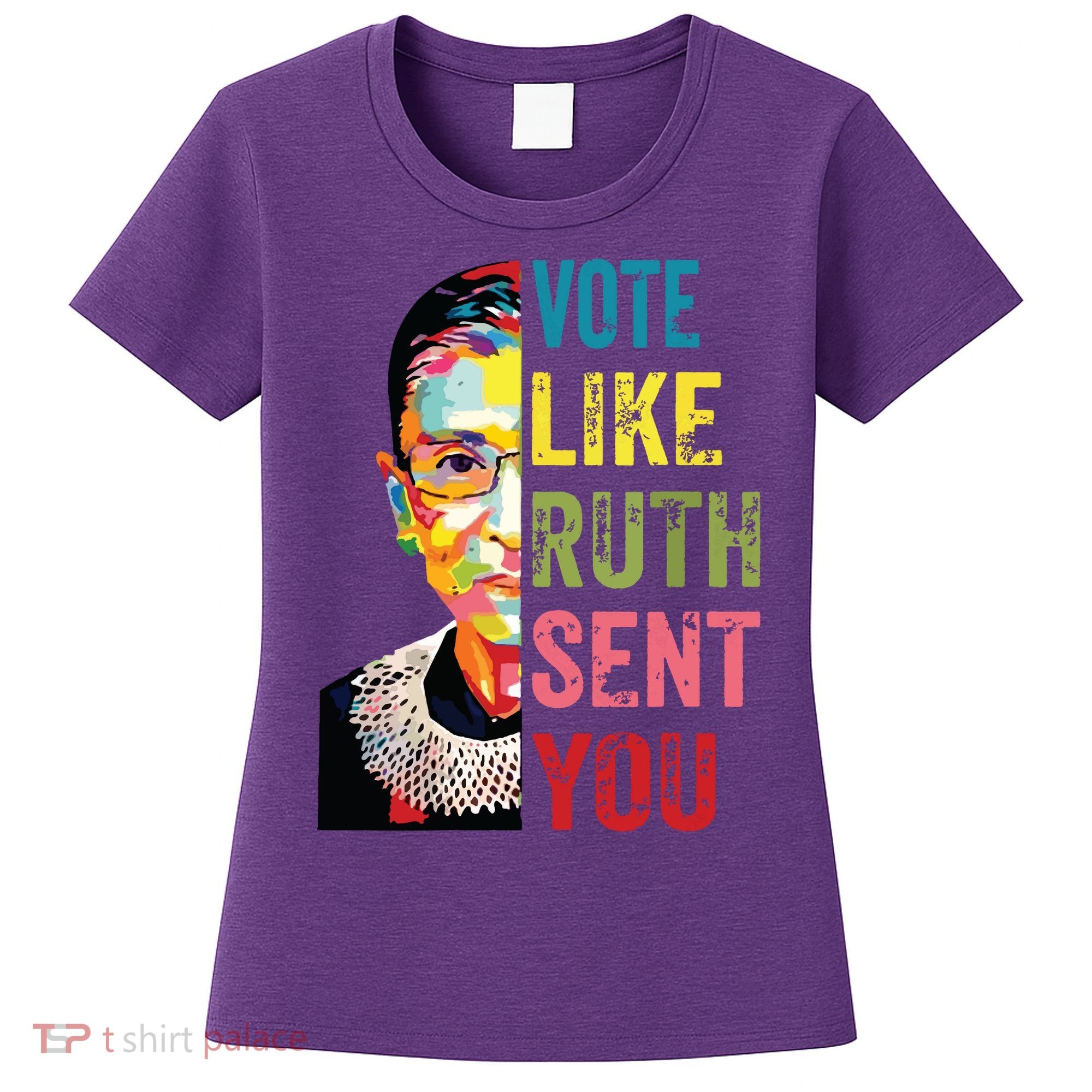 Vote Like Ruth Sent You Feminist Gift Women Women's T-Shirt