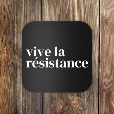 Vive La Resistance Vive La Resistance Coaster