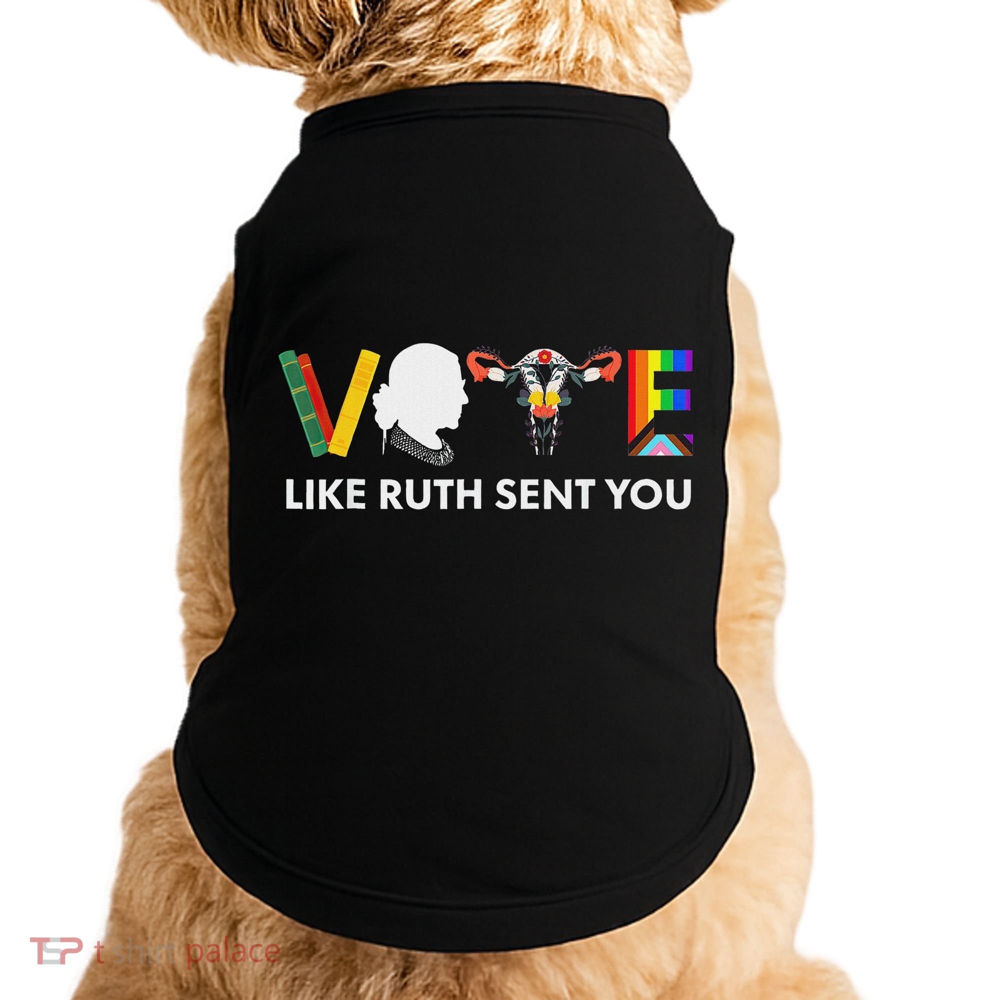 Vote Like Ruth Sent You Feminist Pride Doggie Tank
