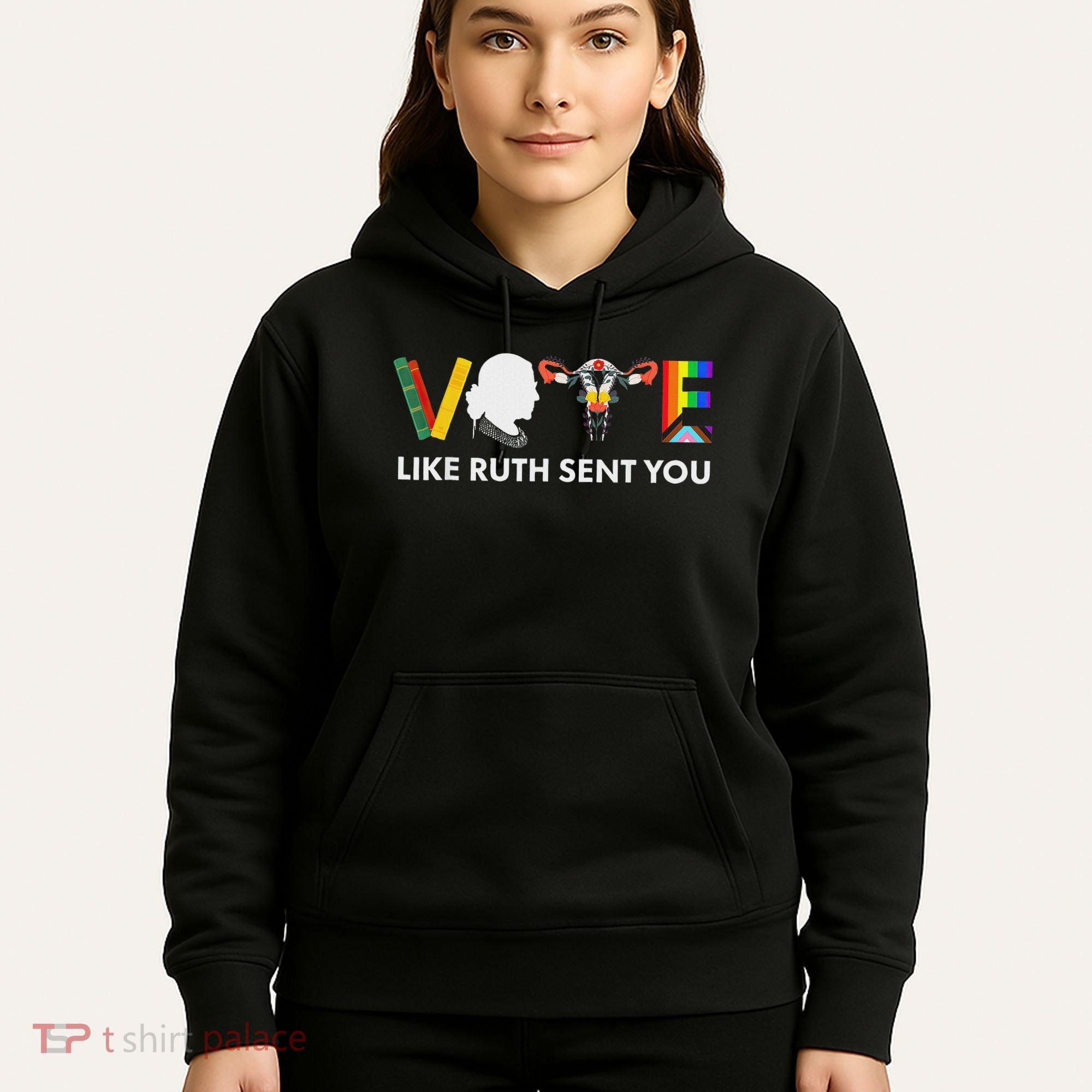 Vote Like Ruth Sent You Feminist Pride Hoodie