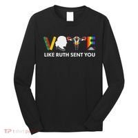 Vote Like Ruth Sent You Feminist Pride Long Sleeve Shirt thumb 0