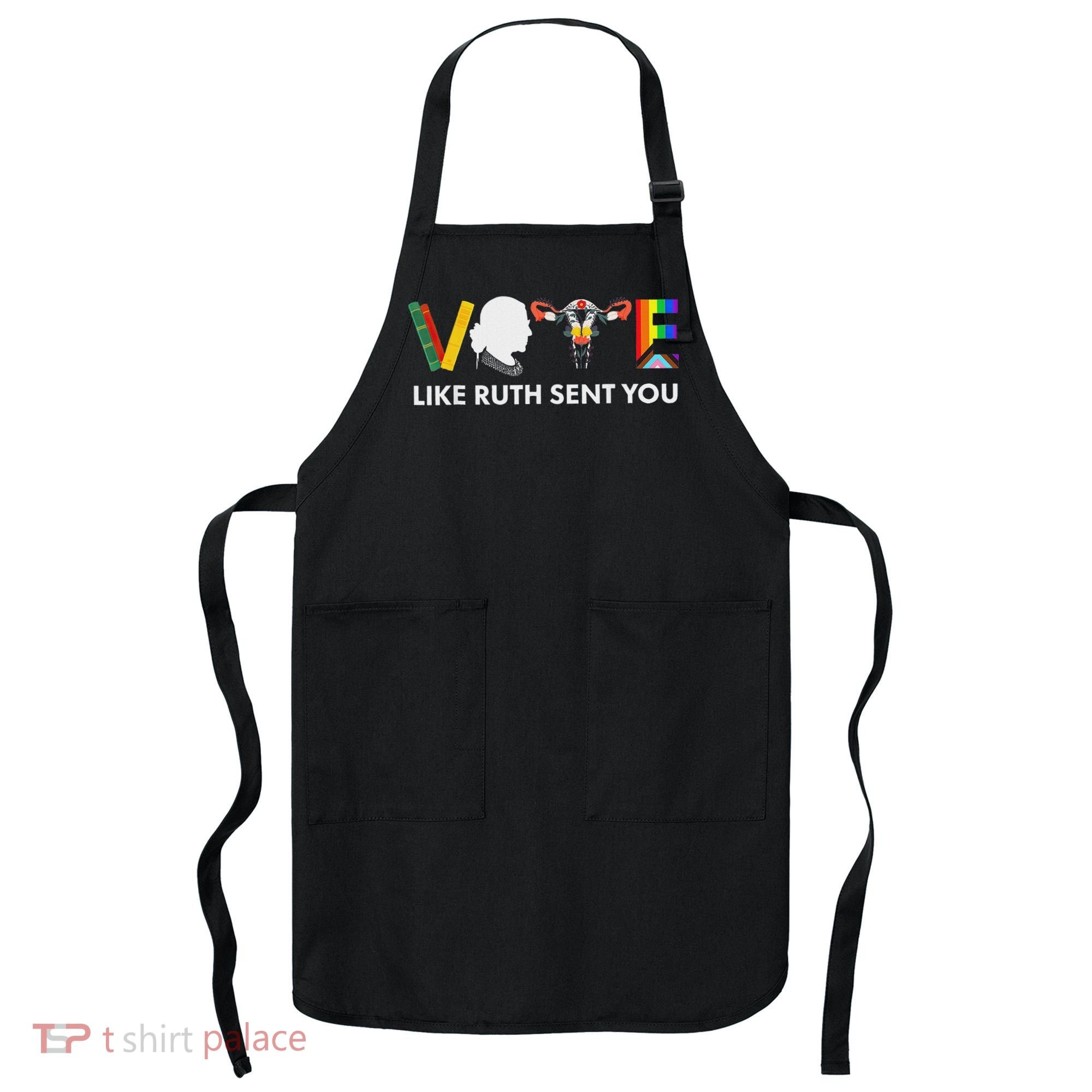 Vote Like Ruth Sent You Feminist Pride Apron