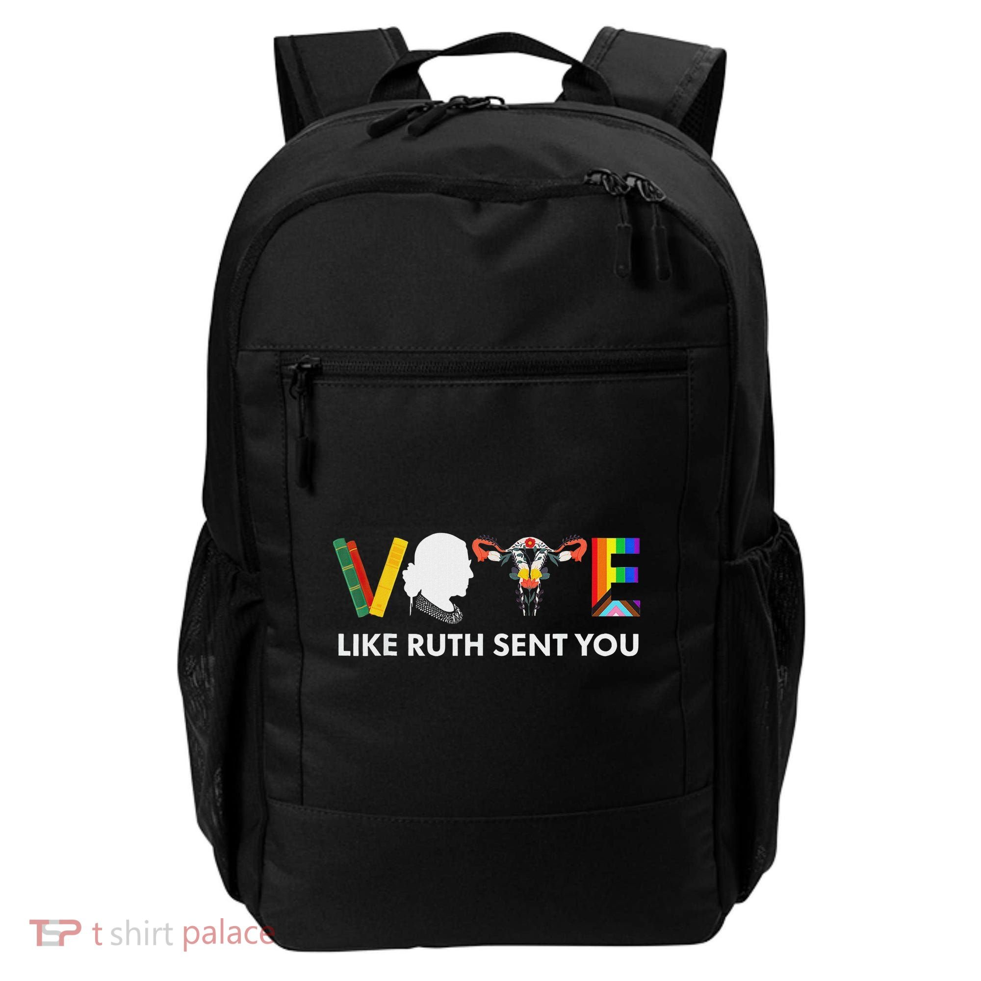 Vote Like Ruth Sent You Feminist Pride Backpack