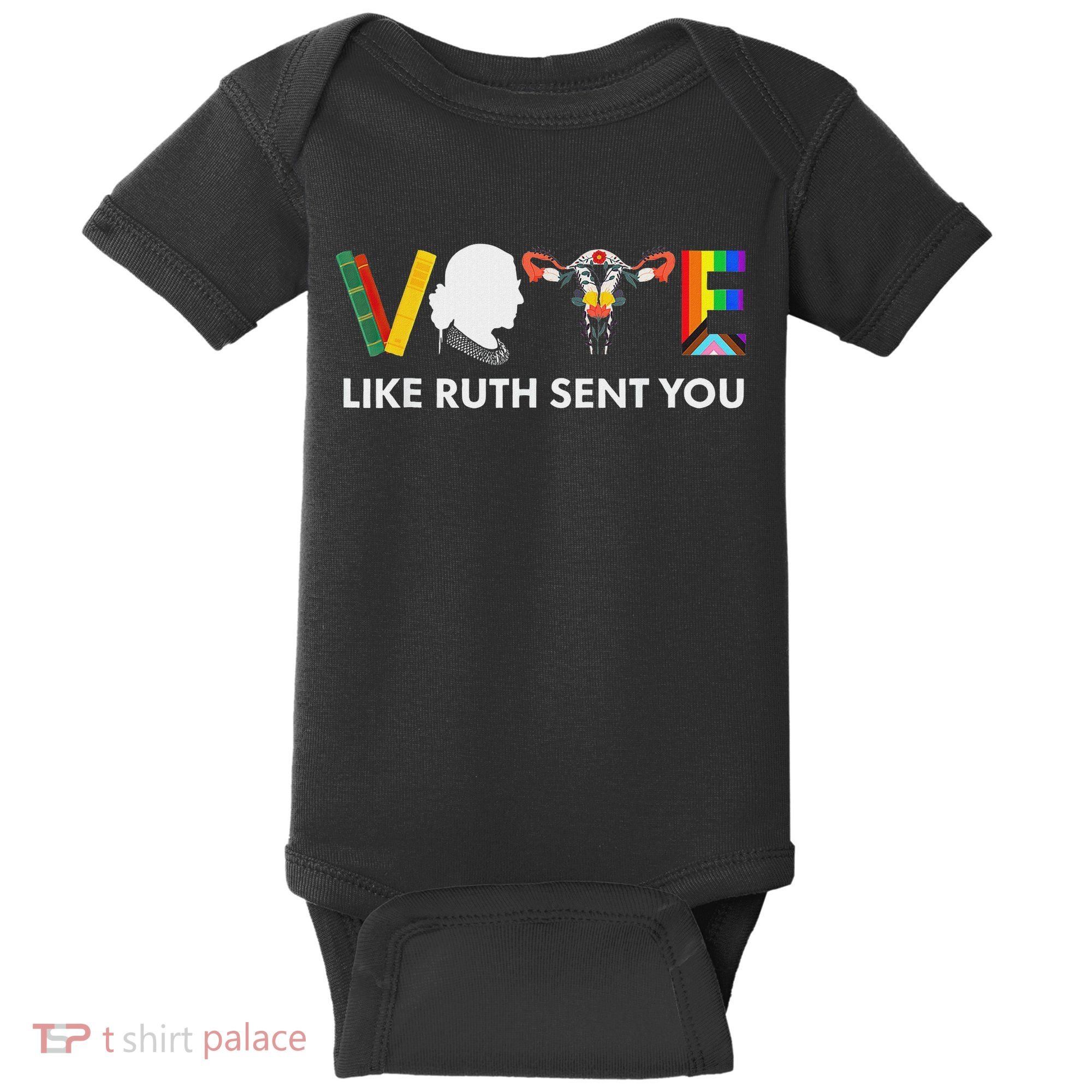 Vote Like Ruth Sent You Feminist Pride Baby Bodysuit