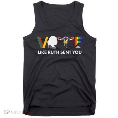 Vote Like Ruth Sent You Feminist Pride Tank Top