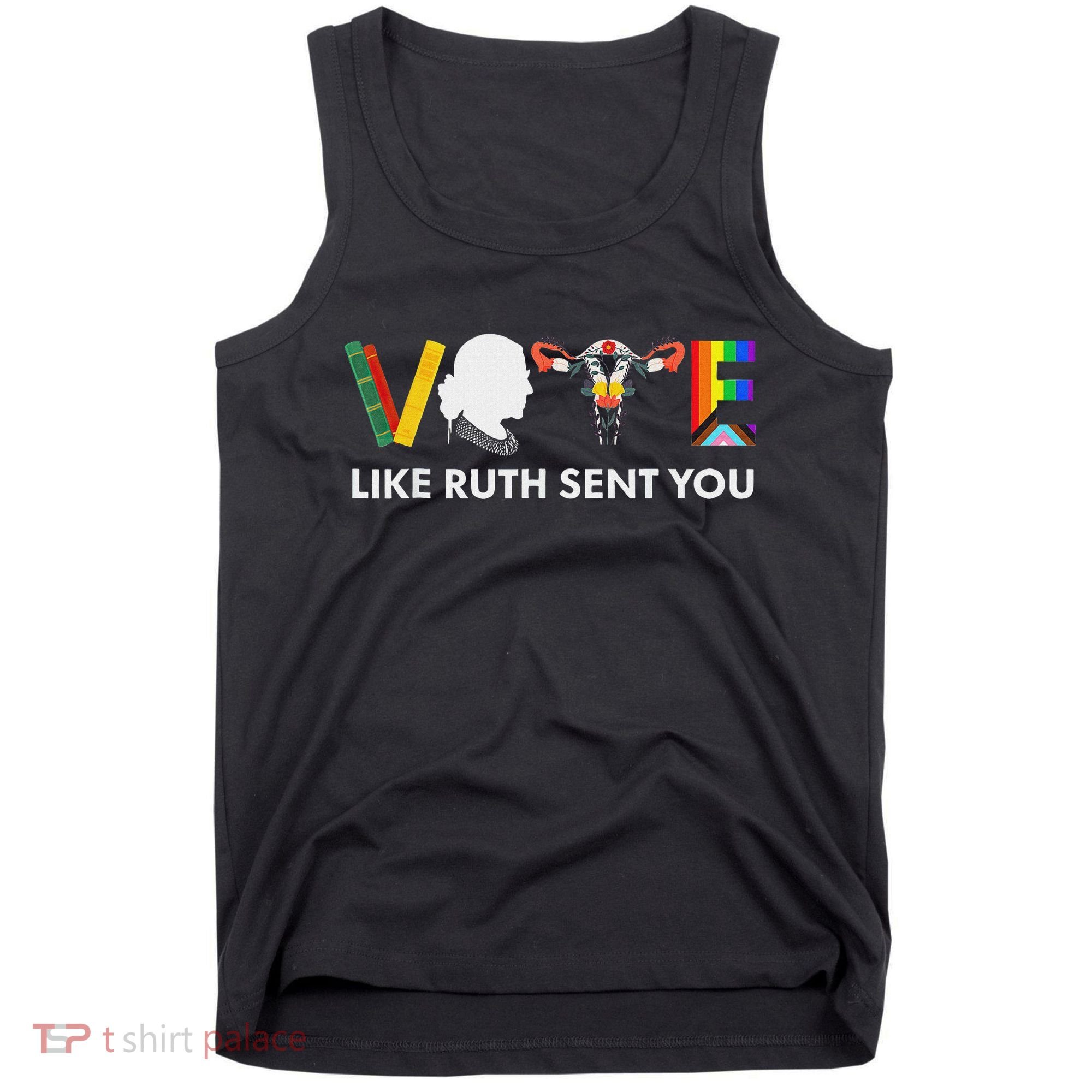 Vote Like Ruth Sent You Feminist Pride Tank Top