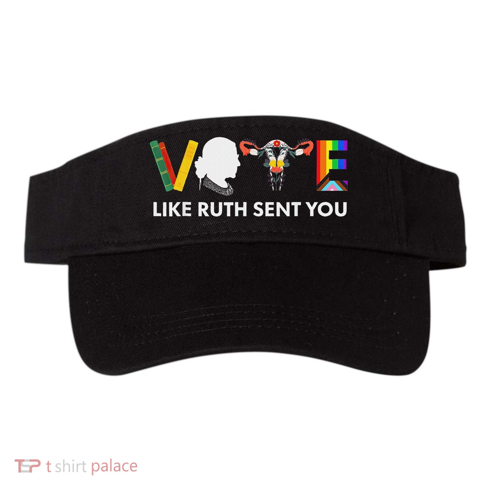 Vote Like Ruth Sent You Feminist Pride Visor