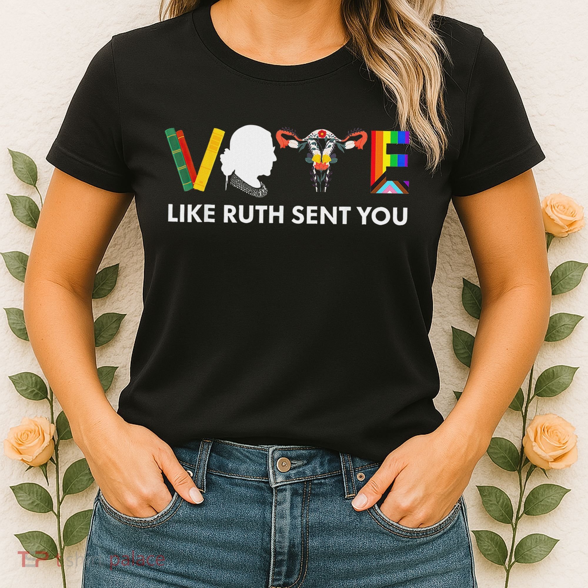 Vote Like Ruth Sent You Feminist Pride Women's T-Shirt