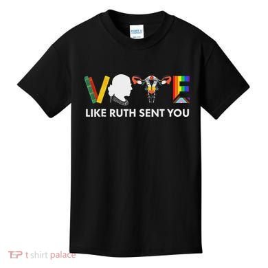 Vote Like Ruth Sent You Feminist Pride Kids T-Shirt