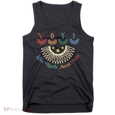 Vote Like Ruth Sent You Ruth Bader Ginsburg Rbg Tank Top