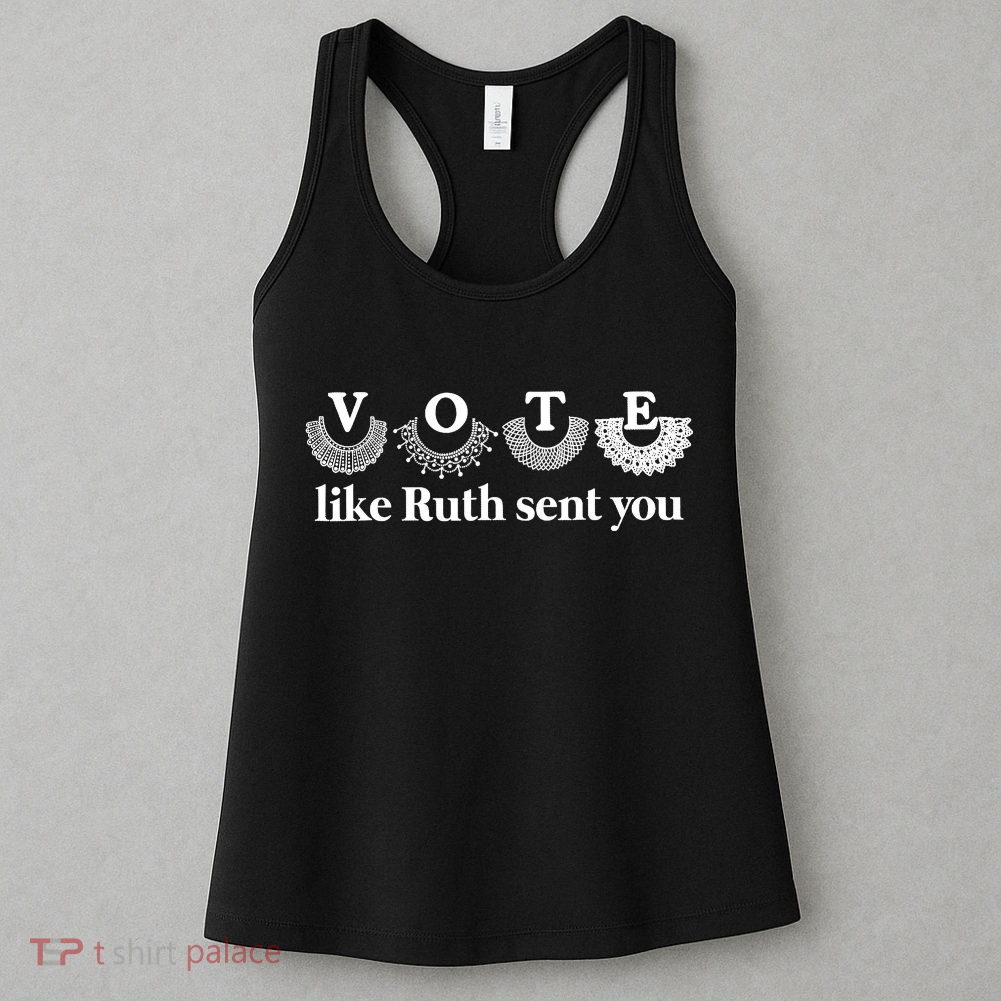 Vote Like Ruth Sent You Feminist Ruth Bader Ginsburg Rbg Women's Tank Top