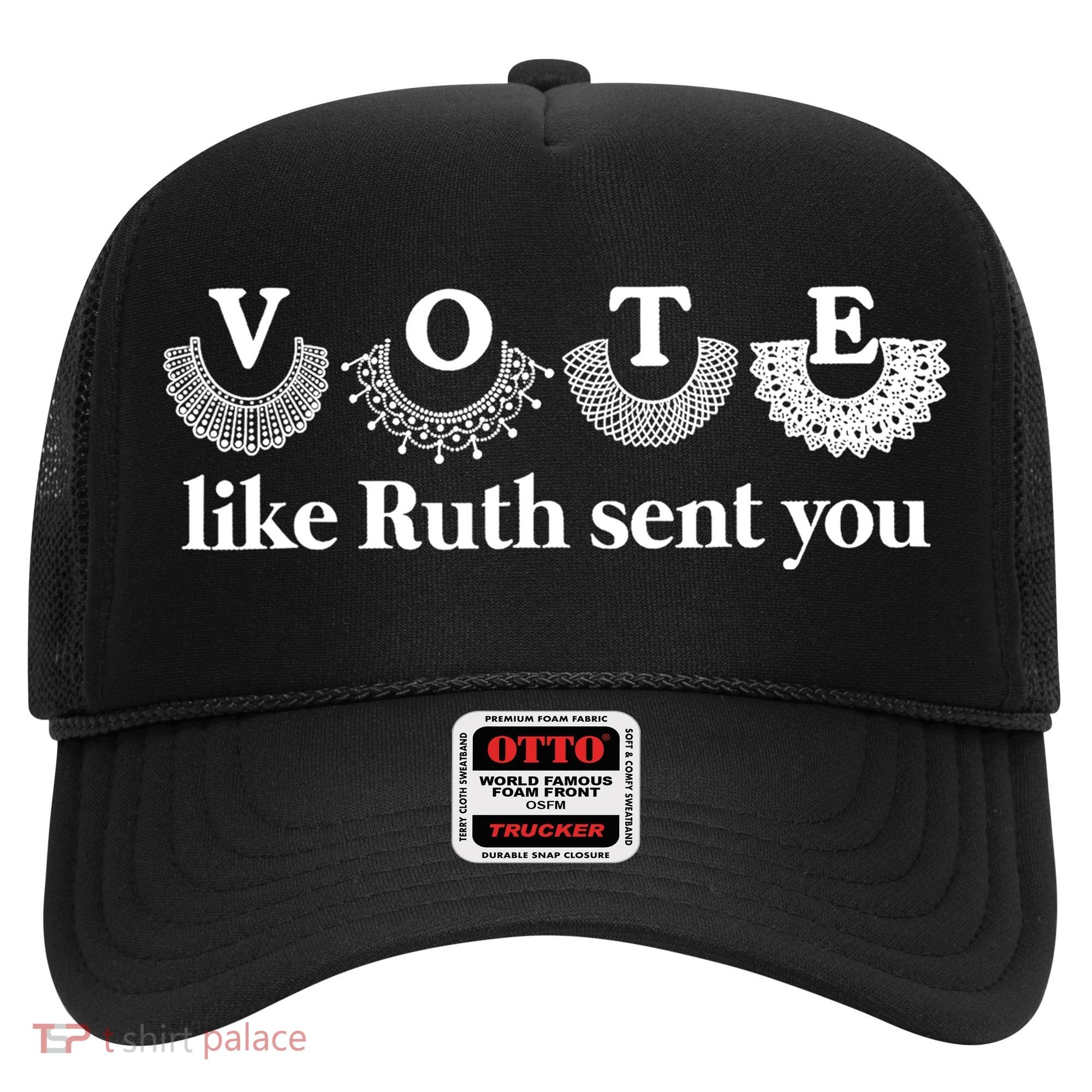 Vote Like Ruth Sent You Feminist Ruth Bader Ginsburg Rbg Hat