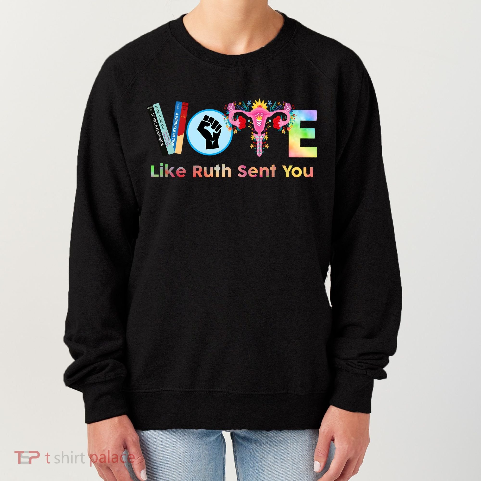 Vote Like Ruth Sent You Feminist Ruth Bader Ginsburg Rbg Women's Sweatshirt