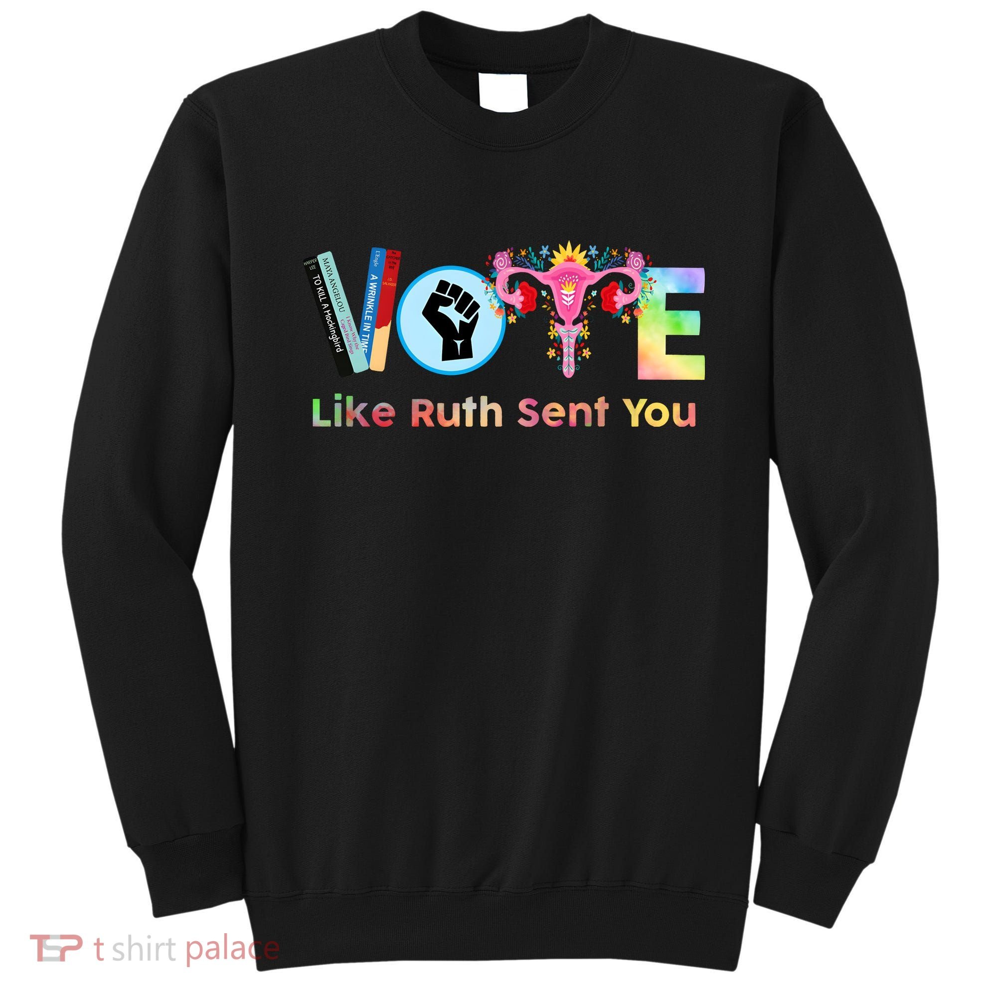 Vote Like Ruth Sent You Feminist Ruth Bader Ginsburg Rbg Sweatshirt