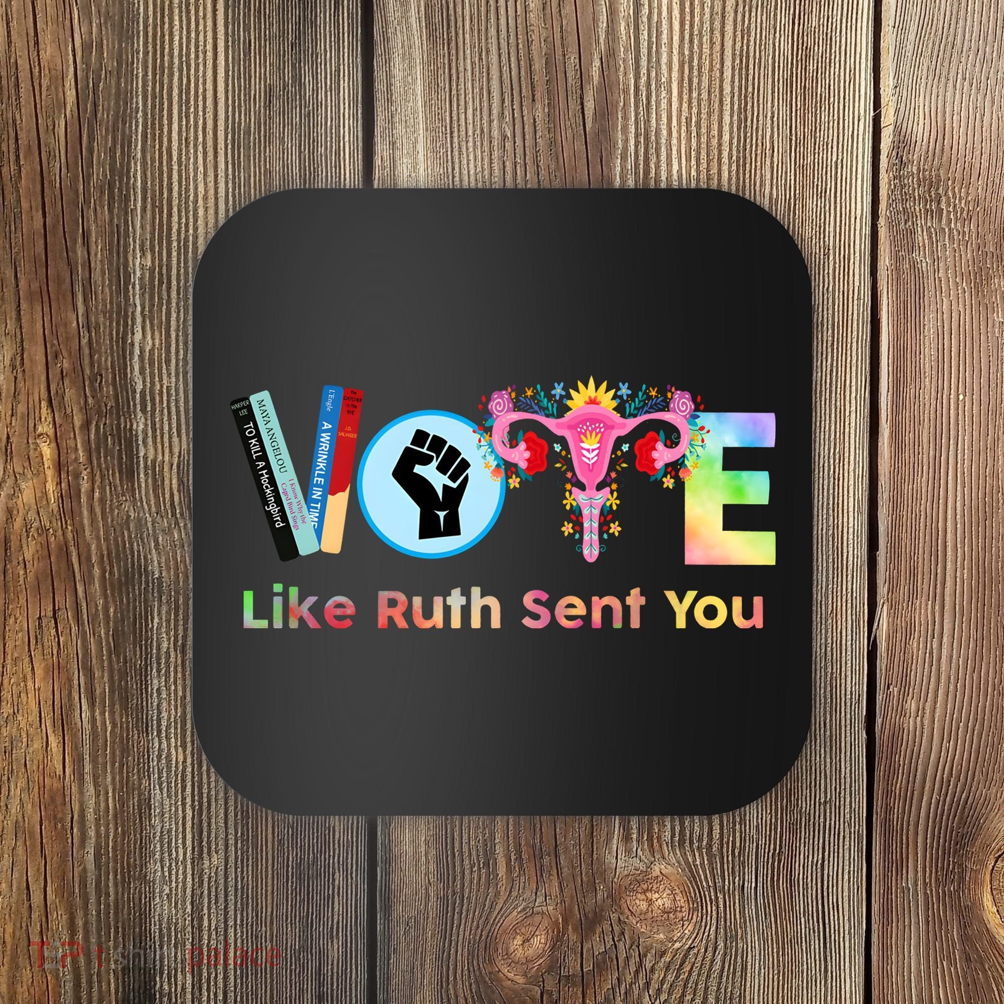 Vote Like Ruth Sent You Feminist Ruth Bader Ginsburg Rbg Coaster