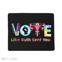 Vote Like Ruth Sent You Feminist Ruth Bader Ginsburg Rbg Mousepad thumb 0