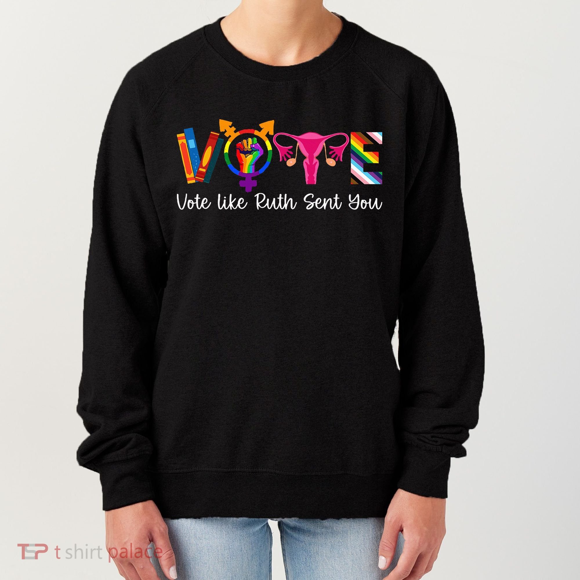 Vote Like Ruth Sent You Uterus Feminist Lgbt Women's Sweatshirt