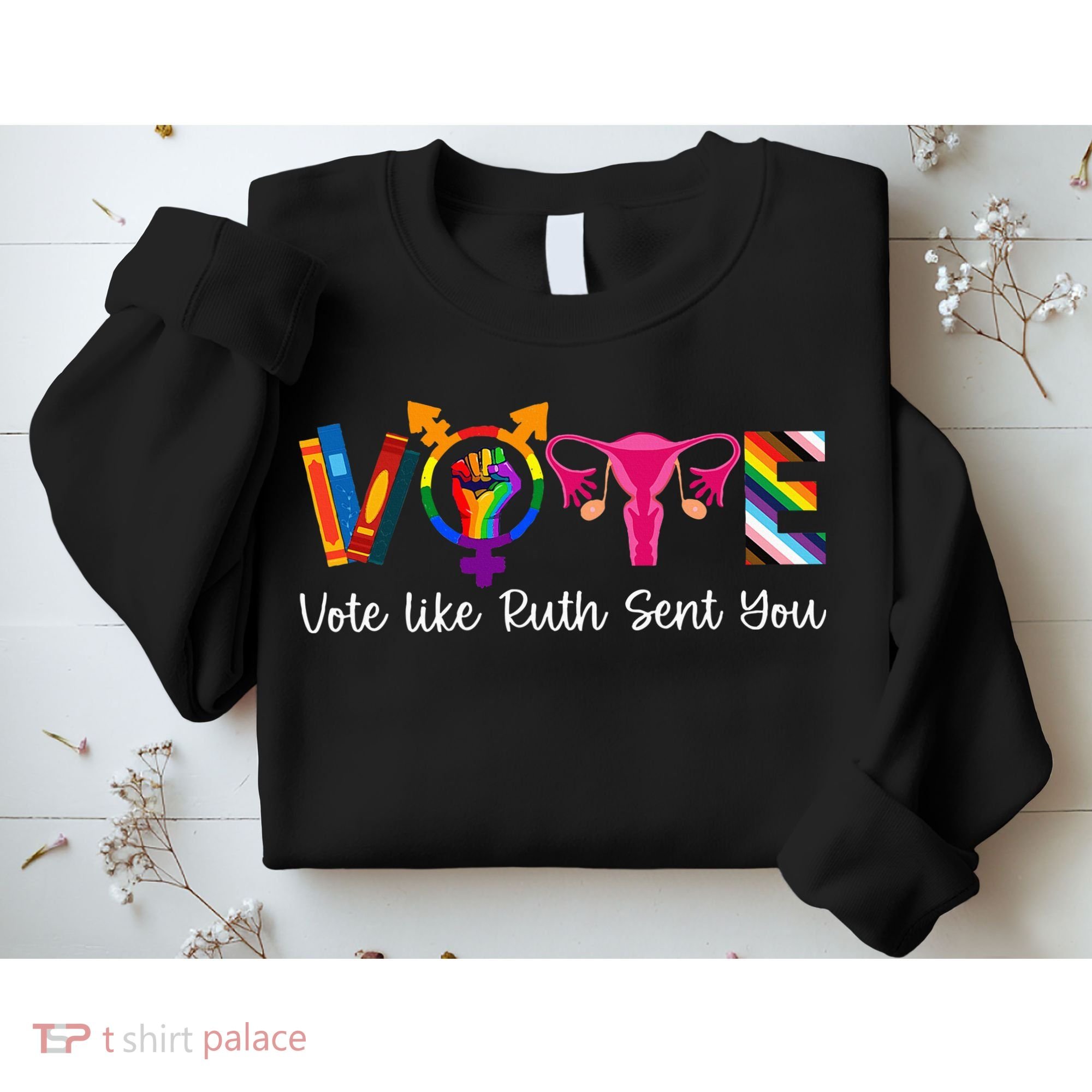 Vote Like Ruth Sent You Uterus Feminist Lgbt Sweatshirt