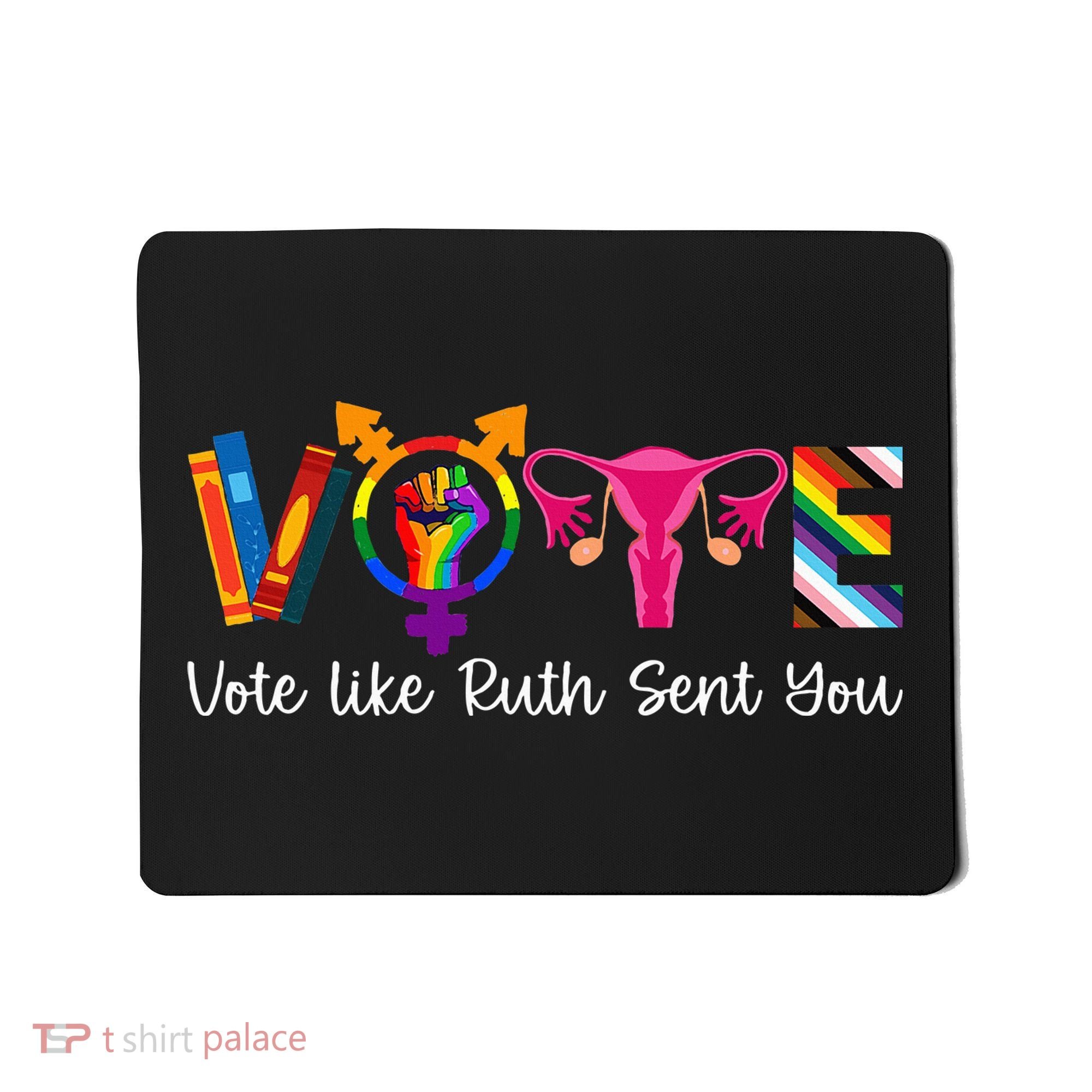 Vote Like Ruth Sent You Uterus Feminist Lgbt Mousepad