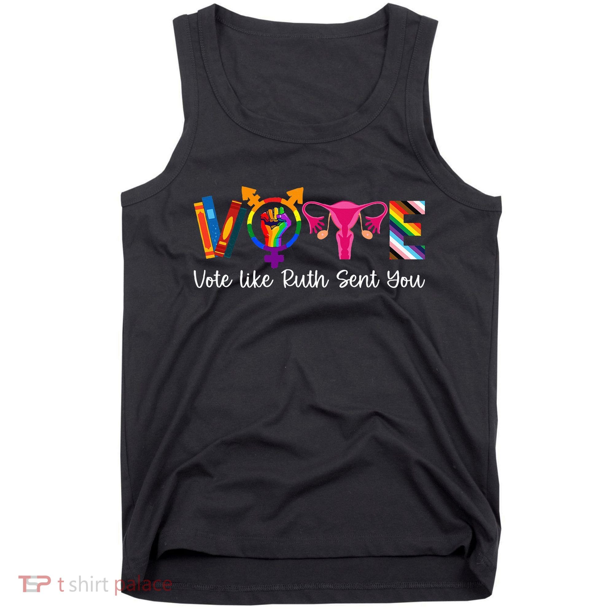 Vote Like Ruth Sent You Uterus Feminist Lgbt Tank Top