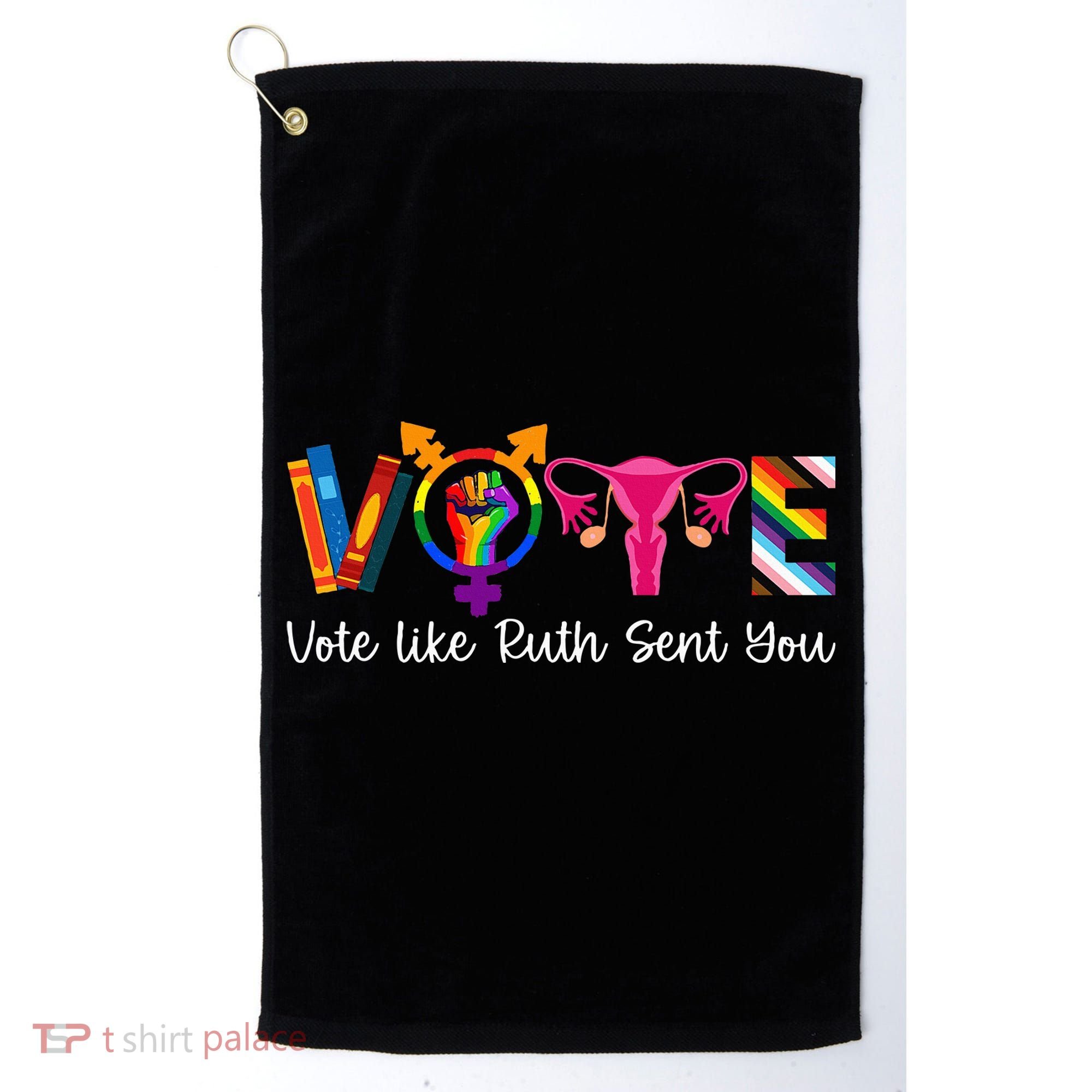Vote Like Ruth Sent You Uterus Feminist Lgbt Golf Towel