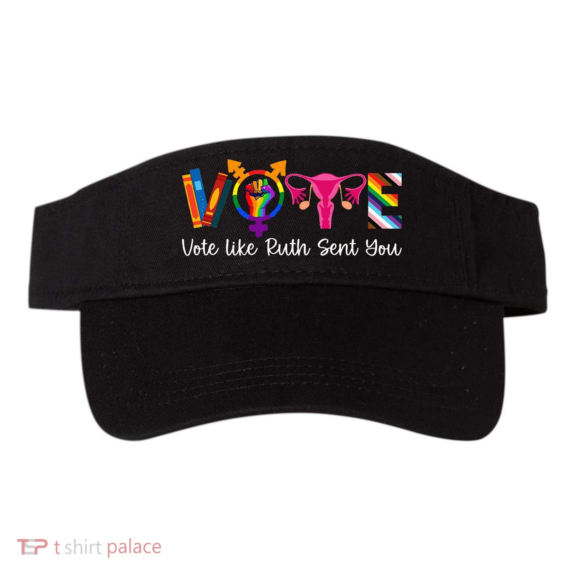 Vote Like Ruth Sent You Uterus Feminist Lgbt Visor