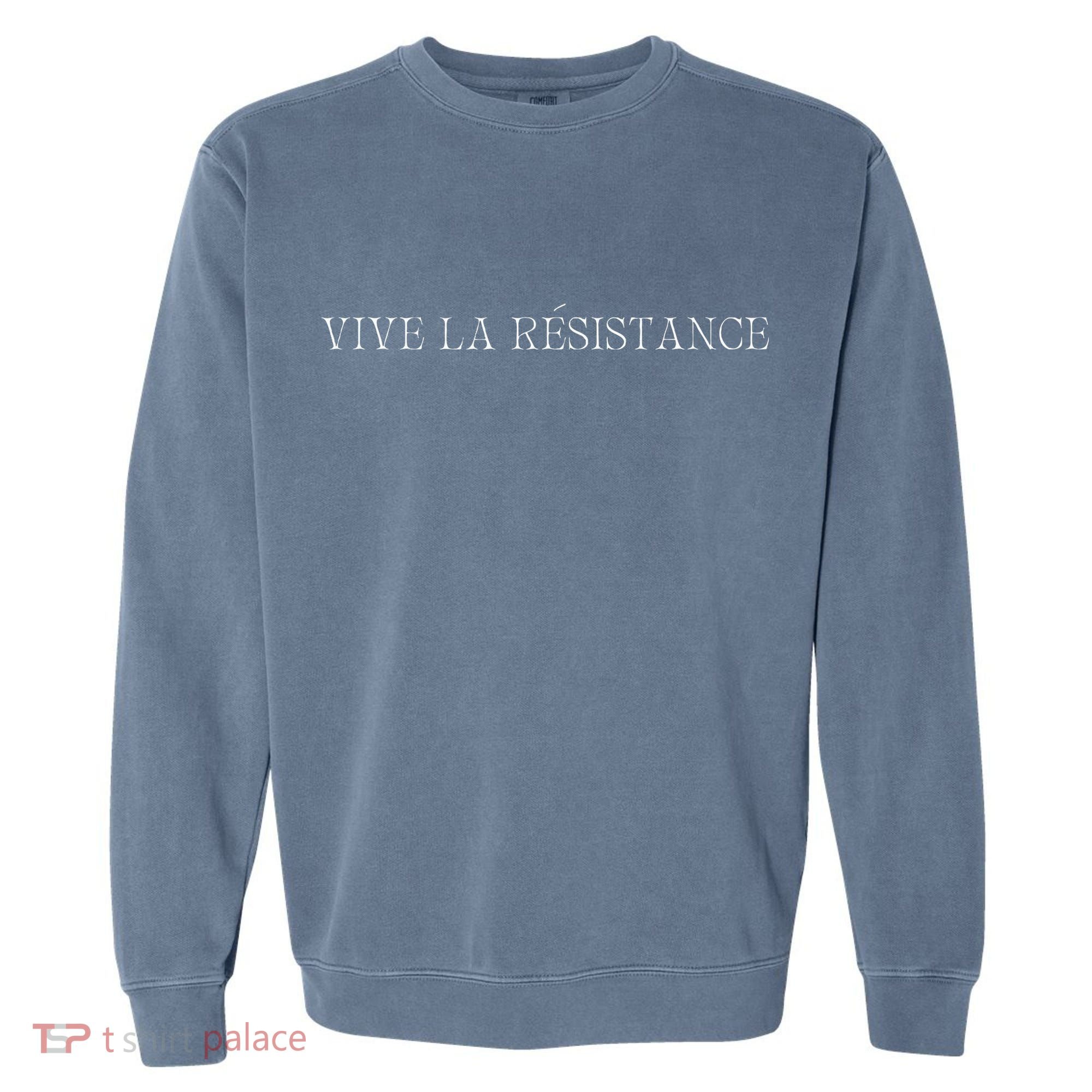 Vive La Resistance Feminist Garment-Dyed Sweatshirt