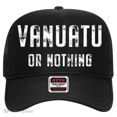 Vanuatu Lover Vanuatu Or Nothing Gift Hat