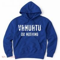 Vanuatu Lover Vanuatu Or Nothing Gift Hoodie thumb 0