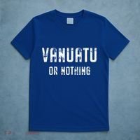Vanuatu Lover Vanuatu Or Nothing Gift T-Shirt thumb 5