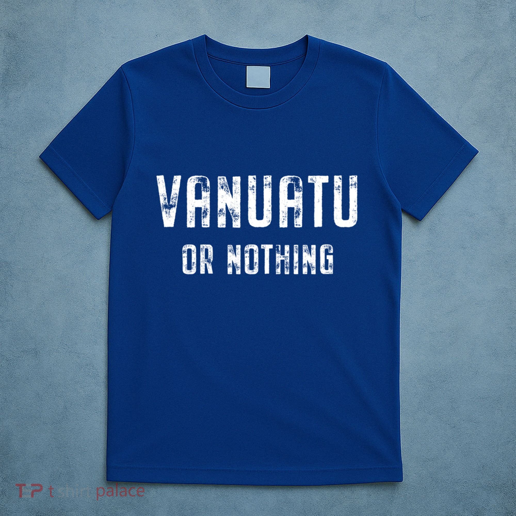 Vanuatu Lover Vanuatu Or Nothing Gift T-Shirt