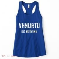 Vanuatu Lover Vanuatu Or Nothing Gift Women's Tank Top thumb 0