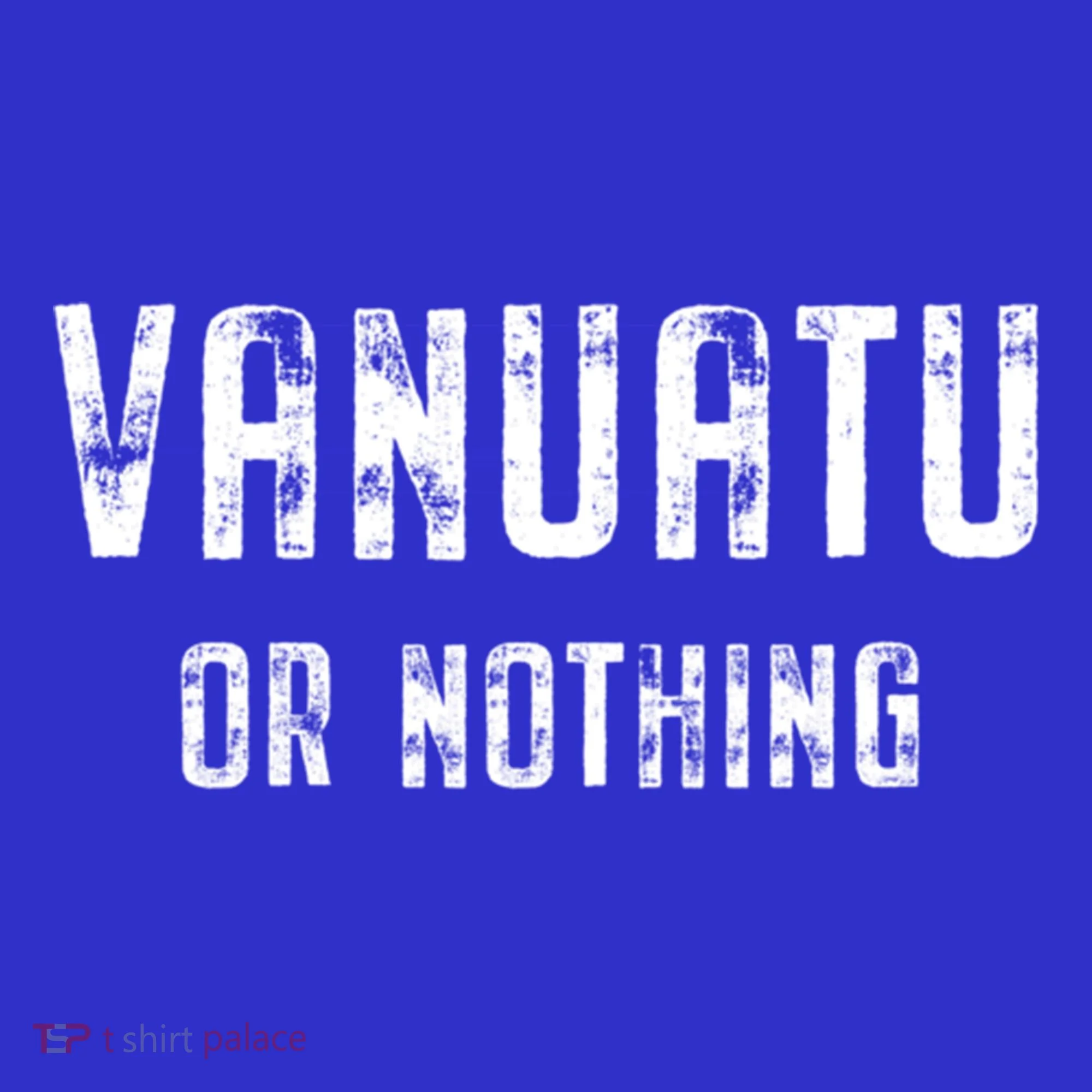 Vanuatu Lover Vanuatu Or Nothing Gift Tank Top