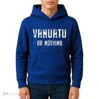 Vanuatu Lover Vanuatu Or Nothing Gift Kids Hoodie thumb 4