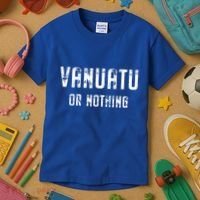 Vanuatu Lover Vanuatu Or Nothing Gift Kids T-Shirt thumb 3