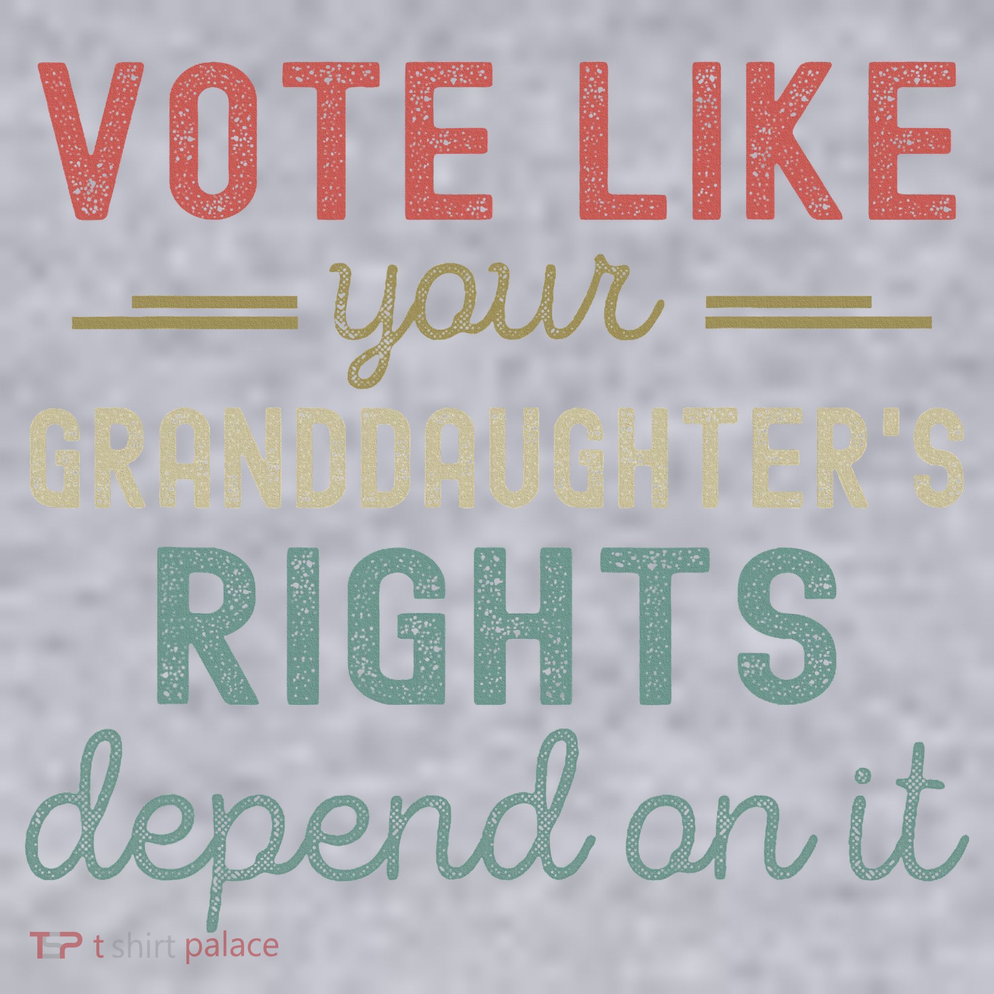 Vote Like Your GranddaughterS Rights Depends On It Women's Sweatshirt