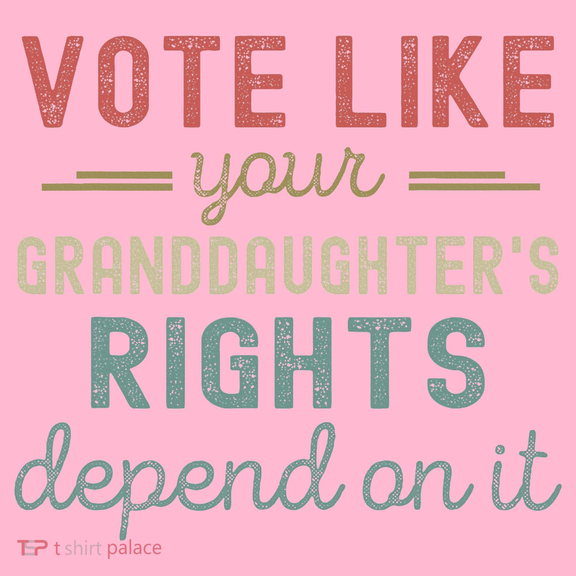 Vote Like Your GranddaughterS Rights Depends On It Coaster