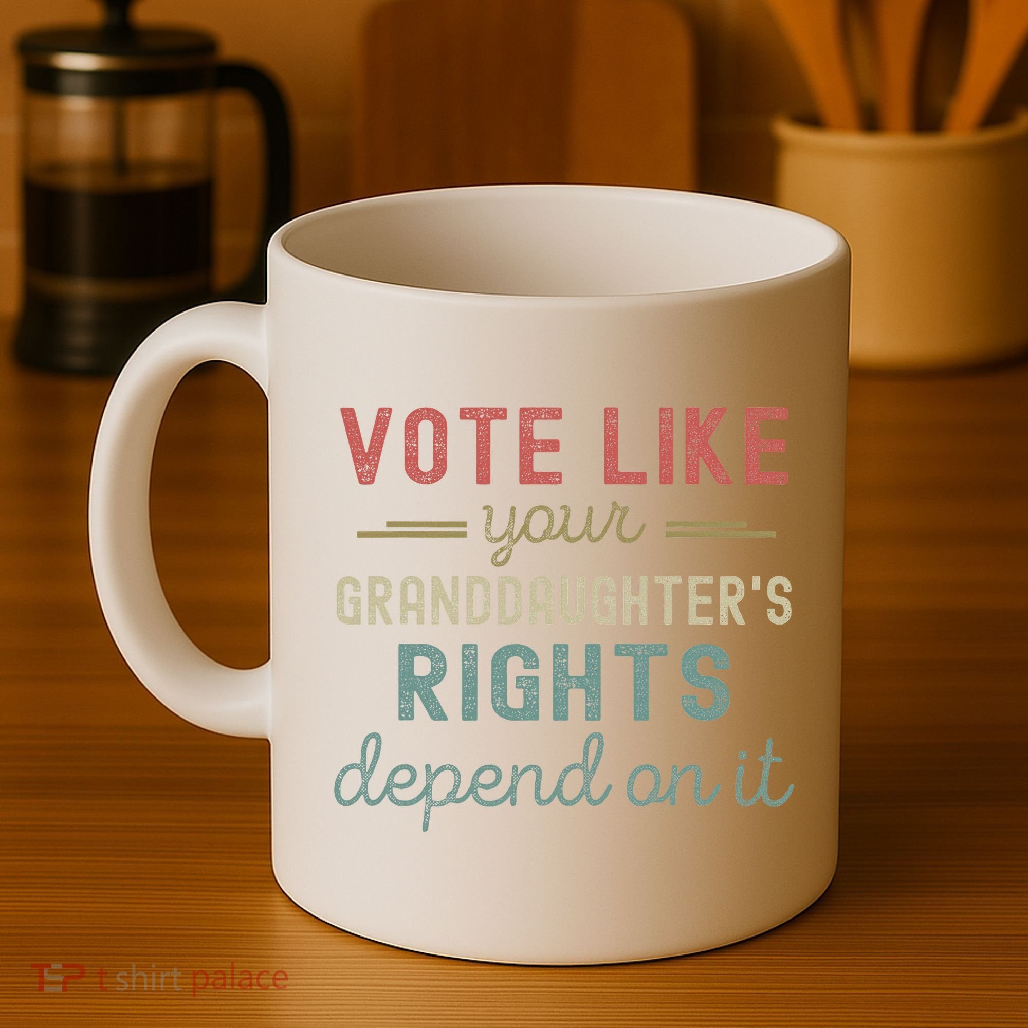 Vote Like Your GranddaughterS Rights Depends On It Coffee Mug