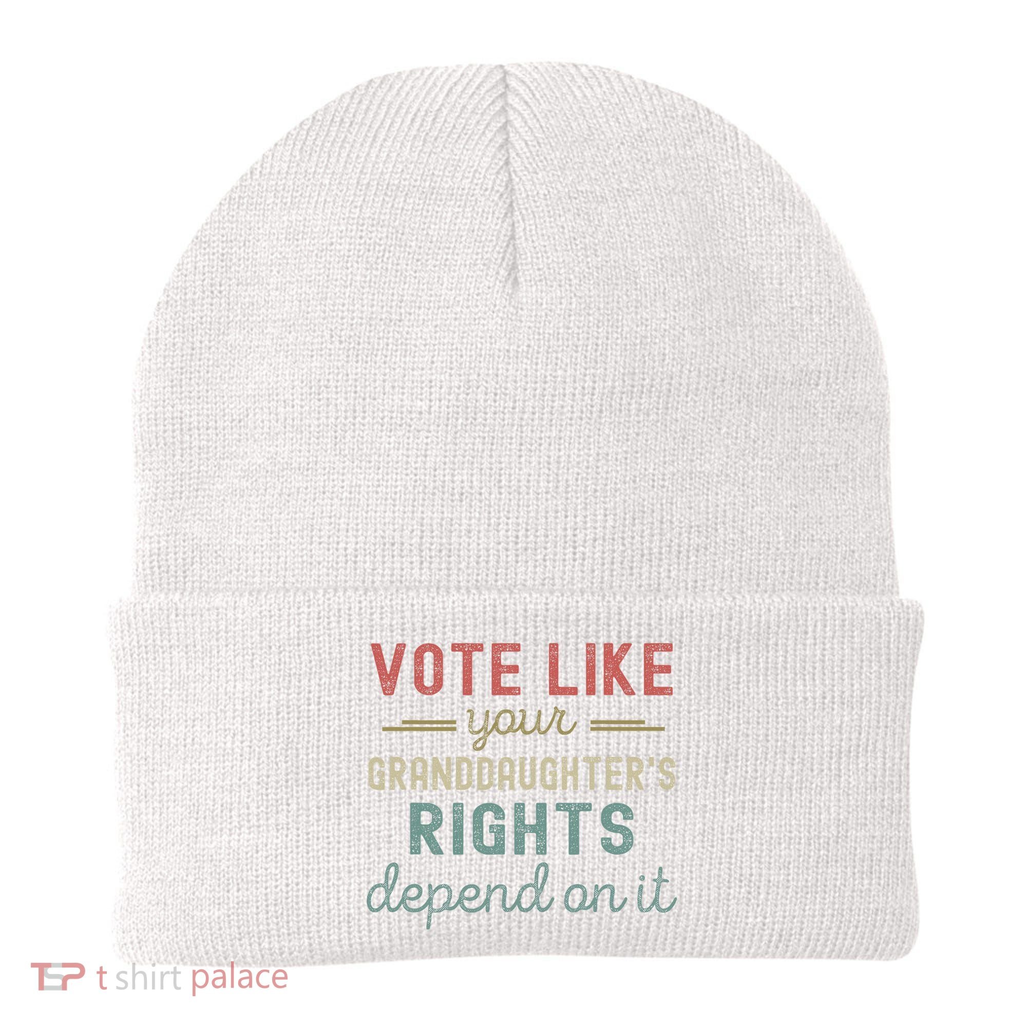 Vote Like Your GranddaughterS Rights Depends On It Beanie