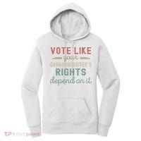 Vote Like Your GranddaughterS Rights Depends On It Women's Hoodie thumb 0
