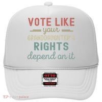 Vote Like Your GranddaughterS Rights Depends On It Hat thumb 0