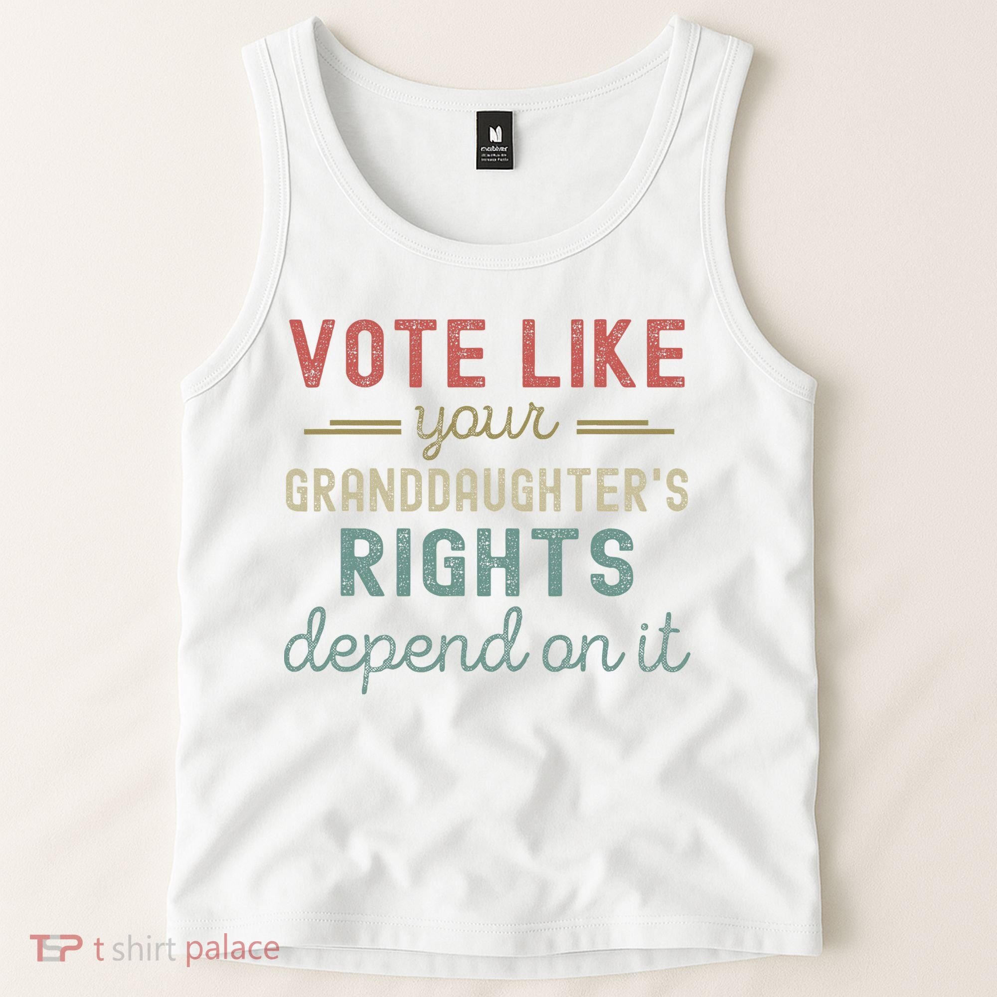 Vote Like Your GranddaughterS Rights Depends On It Tank Top