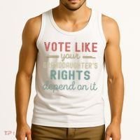 Vote Like Your GranddaughterS Rights Depends On It Tank Top thumb 3